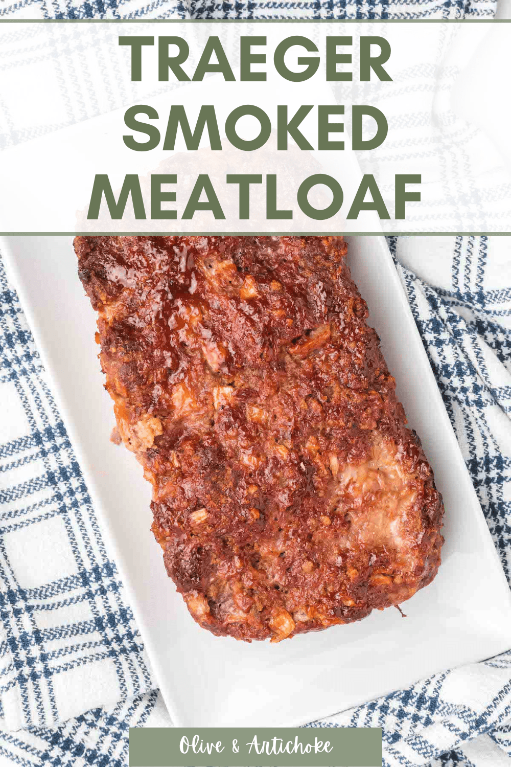 Traeger Smoked Meatloaf Recipe Olive & Artichoke